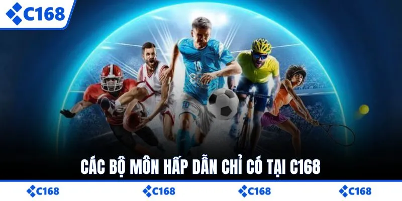Các bộ môn hấp dẫn chỉ có tại C168